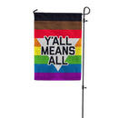 Y'all Means All Garden Flag