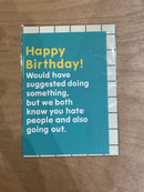 Hate Going Out Birthday Card