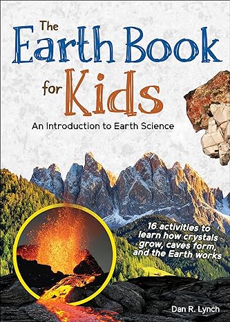 The Earth Book for Kids: An Introduction to Earth Science