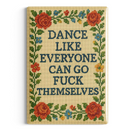 Dance Like Everyone Can Go F**k Themselves Magnet