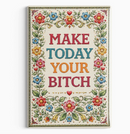 Make Today Your B-tch Magnet