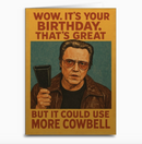 It's Your Birthday But It Could Use More Cowbell Birthday Greeting Card