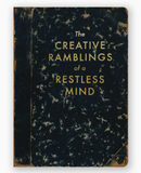 "The Creative Ramblings of a Restless Mind" Journal