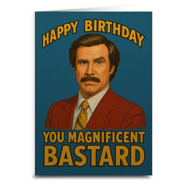 Happy Birthday You Magnificent Bastard Card