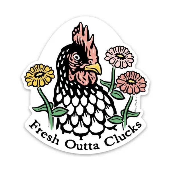 Fresh Out Of Clucks Sticker