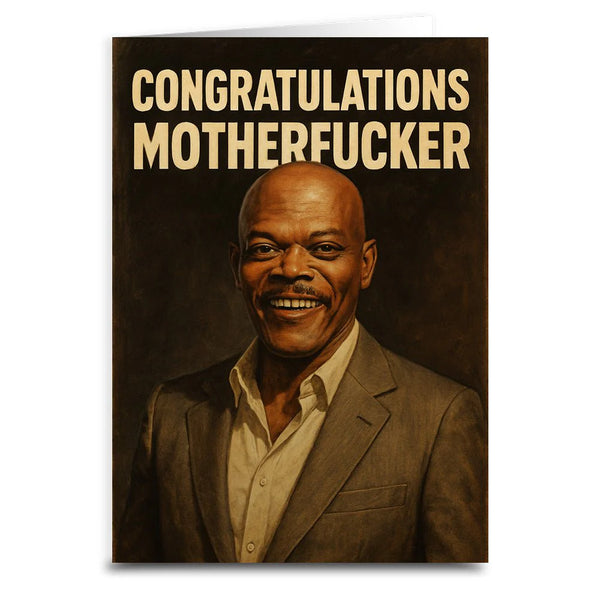 CONGRATULATIONS MOTHERF--KER Greeting Card
