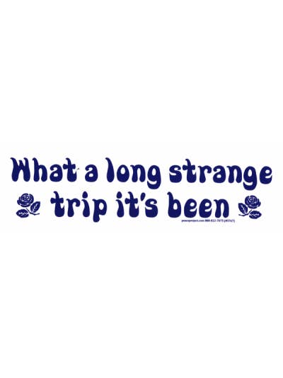 What A Long Strange Trip It's Been