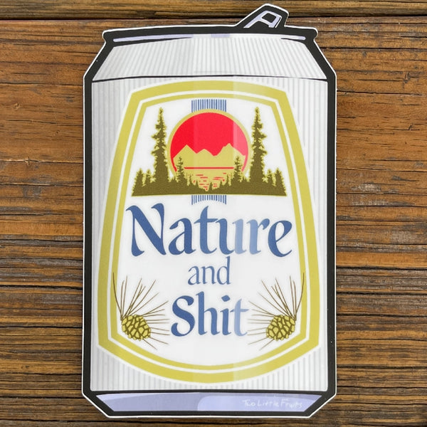 Nature and Shit Sticker