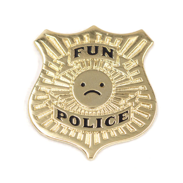 Fun Police Pin