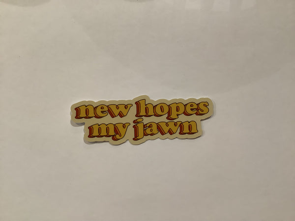 New Hopes My Jawn Sticker